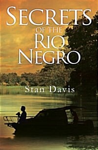 Secrets of the Rio Negro (Paperback)