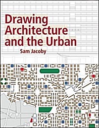Drawing Architecture and the Urban (Paperback)