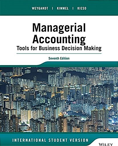 Managerial Accounting : Tools for Business Decision Making (Paperback, 7 ed)