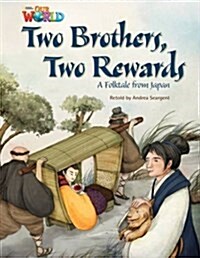 OUR WORLD Reader 5.6: Two Brothers, Two Rewards