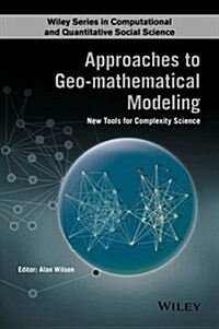 Approaches to Geo-Mathematical Modelling: New Tools for Complexity Science (Hardcover)