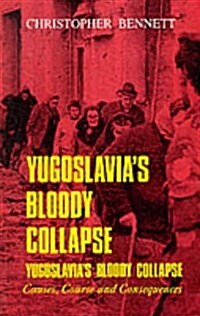 Yugoslavias Bloody Collapse (Paperback)