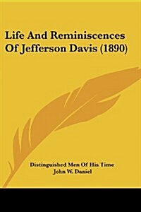 Life And Reminiscences Of Jefferson Davis (1890) (Paperback)