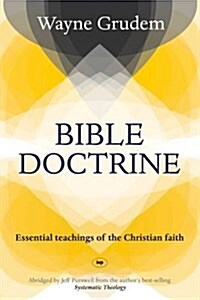 Bible Doctrine : Essential Teachings of the Christian Faith (Hardcover)