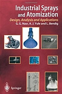 Industrial Sprays and Atomization : Design, Analysis and Applications (Paperback, Softcover reprint of hardcover 1st ed. 2002)