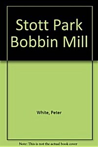 Stott Park Bobbin Mill (Paperback)