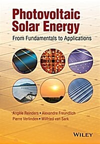 Photovoltaic Solar Energy: From Fundamentals to Applications, Volume 1 (Hardcover)