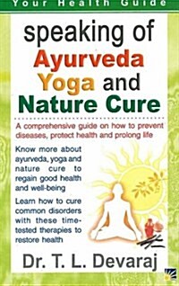 Speaking of Ayurveda, Yoga and Nature Cure (Paperback)