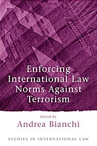 Enforcing International Law Norms Against Terrorism (Paperback)