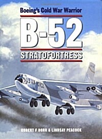 B-52 Stratofortress : Boeings Cold War Warrior (Paperback)