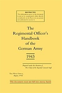 Regimental Officers Handbook of the German Army 1943 (Paperback, New ed)