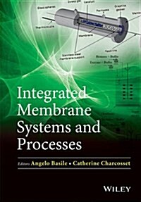 Integrated Membrane Systems and Processes (Hardcover)