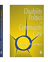 DISABILITY POLITICS & COMMUNITY CARE (Paperback)