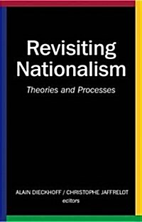 Revisiting Nationalism : Theories and Processes (Hardcover)