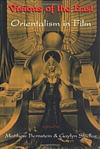 Visions of the East : Orientalism in Film (Paperback)