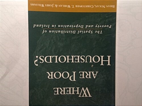 Where are Poor Households Found? : Spatial Distribution of Poverty and Deprivation in Ireland (Paperback)