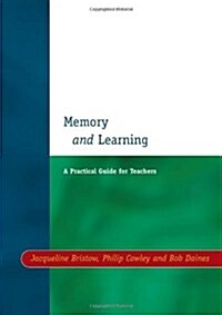 Memory and Learning : A Practical Guide for Teachers (Paperback)