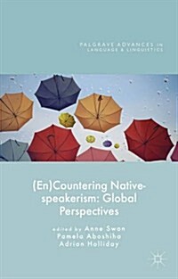 (En)Countering Native-Speakerism : Global Perspectives (Hardcover)