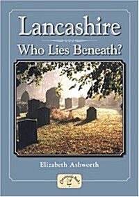 Lancashire - Who Lies Beneath? (Paperback)