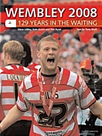 Wembley 2008 : 129 Years in the Waiting (Paperback)