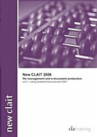 New CLAIT 2006 Unit 1 File Management and E-document Production Using Windows Vista and Word 2007 (Spiral Bound)