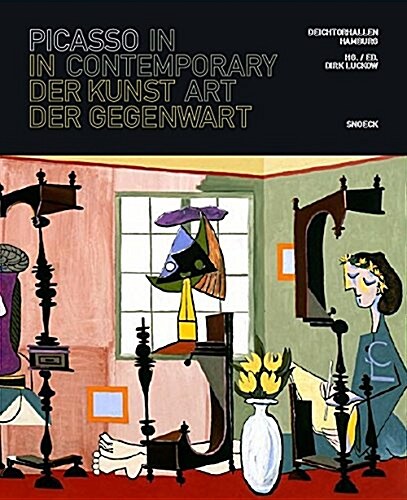 Picasso in Der Kunst Der Gegenwart: Kat. Deichtorhallen Hamburg (Hardcover)