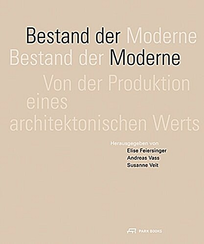 Bestand Der Moderne: Von Der Produktion Eines Architektonischen Werts (Paperback)