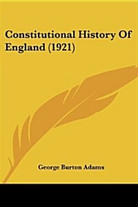 Constitutional History Of England (1921) (Paperback)