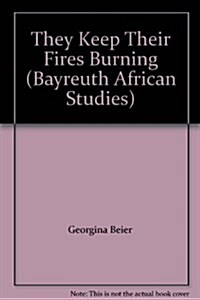 They Keep Their Fires Burning (Paperback)