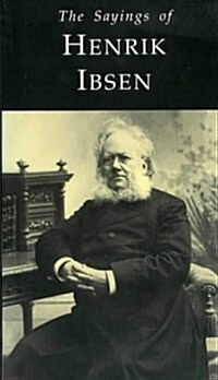 The Sayings of Henrik Ibsen (Paperback)