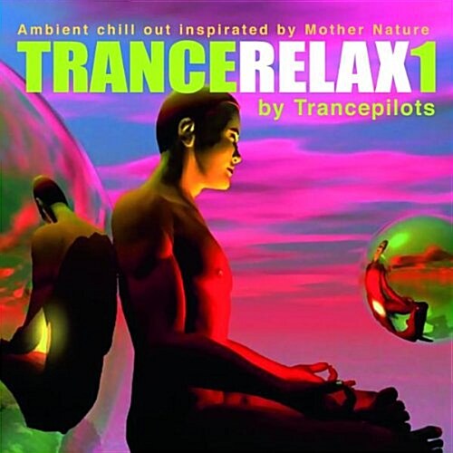 Trancerelax 1 : Ambient Chill Out Inspiration by Mother Nature (CD-Audio)