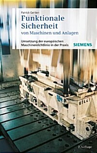 Funktionale Sicherheit Von Maschinen Und Anlagen: Umsetzung Der Europ?schen Maschinenrichtlinie in Der Praxis (Hardcover, 2)