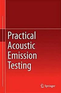 Practical Acoustic Emission Testing (Hardcover)