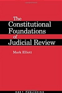 The Constitutional Foundations of Judicial Review (Hardcover)