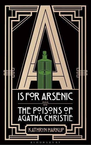 A is for Arsenic : The Poisons of Agatha Christie (Paperback)