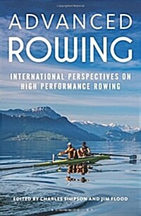 Advanced Rowing : International Perspectives on High Performance Rowing (Paperback)