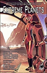 Extreme Planets: A Science Fiction Anthology of Alien Worlds (Paperback)
