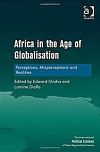 Africa in the Age of Globalisation : Perceptions, Misperceptions and Realities (Hardcover, New ed)