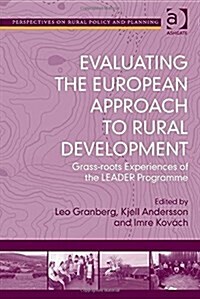 Evaluating the European Approach to Rural Development : Grass-Roots Experiences of the Leader Programme (Hardcover, New ed)