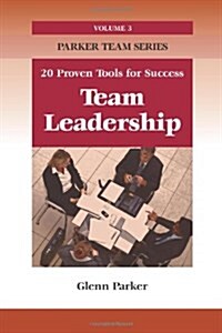 Team Leadership : 20 Proven Tools for Success (Paperback)