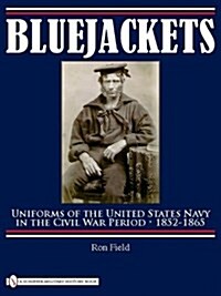 Bluejackets: Uniforms of the United States Navy in the Civil War Period, 1852-1865 (Hardcover)