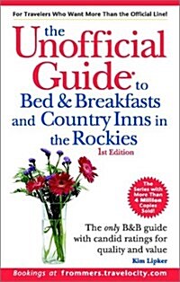 The Unofficial Guide(R) to Bed & Breakfasts and Country Inns in the Rockies (Paperback)