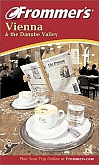 Frommers Vienna and the Danube Valley (Paperback, 4 Rev ed)