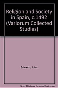 Religion and Society in Spain, c. 1492 (Hardcover, New ed)