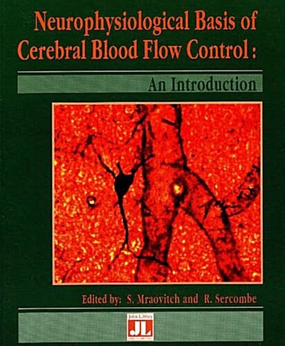 The Neurophysiological Basis of Cerebral Blood Flow Control : An Introduction (Paperback)