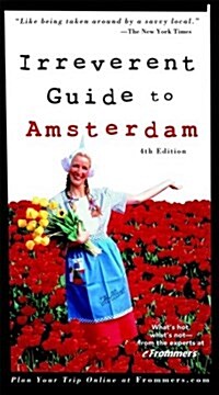 Frommers Irreverent Guide to Amsterdam (Paperback, 4 Rev ed)