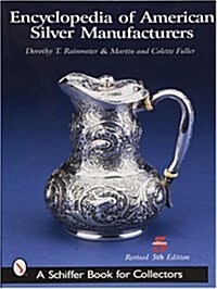 Encyclopedia of American Silver Manufacturers (Paperback, 5 Rev ed)