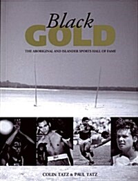 Black Gold: The Aboriginal and Islander Sports Hall of Fame (Paperback)