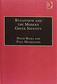 Byzantium and the Modern Greek Identity (Hardcover)