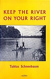 Keep the River on Your Right (Paperback, New ed)